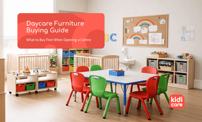 Daycare Furniture Buying Guide: What to Buy First When Opening a Centre